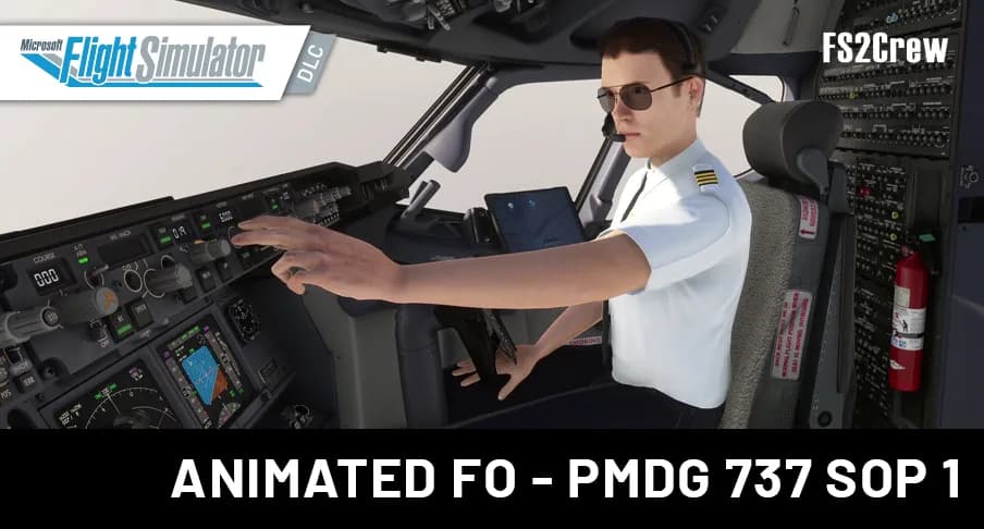 FS2Crew Animated FO PMDG 737 SOP 1 | MSFS 2020